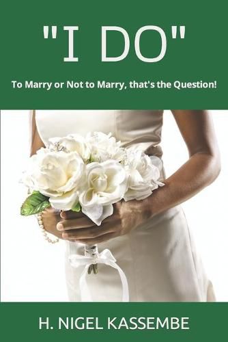 Cover image for I Do: To Marry or Not to Marry, that's the Question!