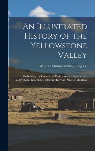 Cover image for An Illustrated History of the Yellowstone Valley