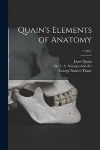 Cover image for Quain's Elements of Anatomy; v.1: pt.1