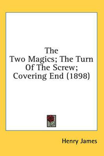 Cover image for The Two Magics; The Turn of the Screw; Covering End (1898)