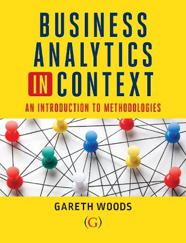 Cover image for Business Analytics in Context: An Introduction to Mathematical Methodologies