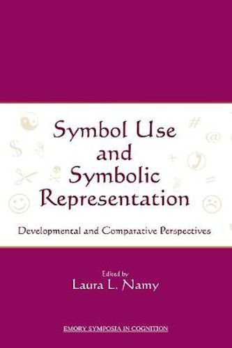 Cover image for Symbol Use and Symbolic Representation: Developmental and Comparative Perspectives