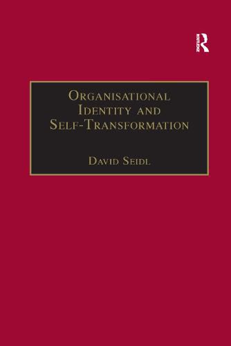 Organisational Identity and Self-Transformation: An Autopoietic Perspective