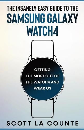 Cover image for The Insanely Easy Guide to the Samsung Galaxy Watch4