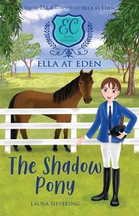 Cover image for The Shadow Pony (Ella at Eden #8)