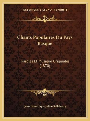 Cover image for Chants Populaires Du Pays Basque: Paroles Et Musique Originales (1870)