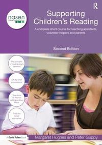 Cover image for Supporting Children's Reading: A Complete Short Course for Teaching Assistants, Volunteer Helpers and Parents