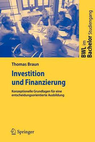 Cover image for Investition und Finanzierung: Konzeptionelle Grundlagen fur eine entscheidungsorientierte Ausbildung