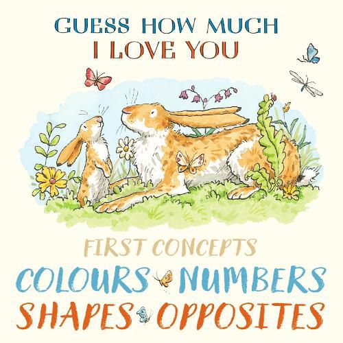 Cover image for Guess How Much I Love You First Concepts: Colours, Numbers, Shapes, Opposites