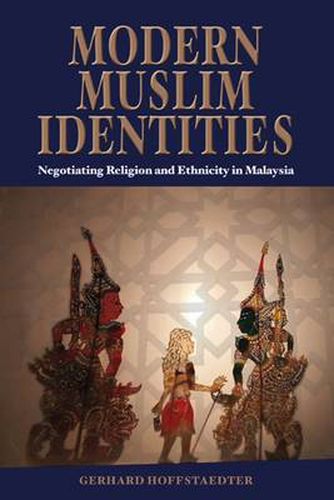 Cover image for Modern Muslim Identities: Negotiating Religion and Ethnicity in Malaysia