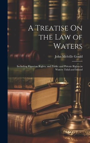 Cover image for A Treatise On the Law of Waters