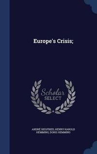 Cover image for Europe's Crisis;