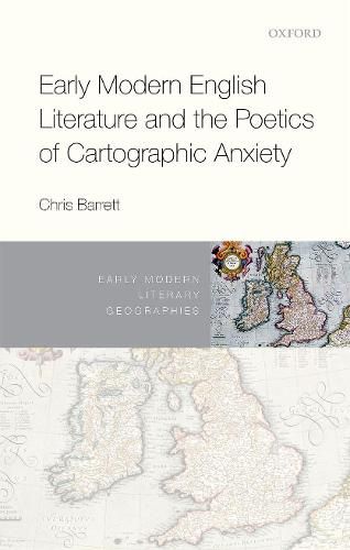 Cover image for Early Modern English Literature and the Poetics of Cartographic Anxiety