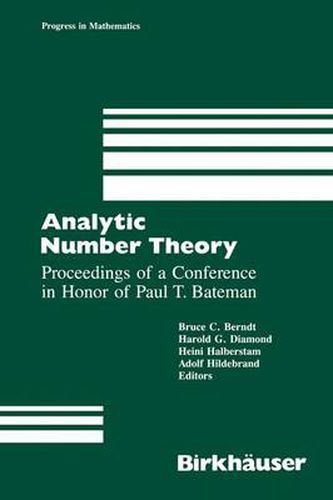 Cover image for Analytic Number Theory: Proceedings of a Conference in Honor of Paul T. Bateman