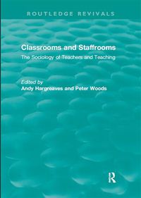 Cover image for Classrooms and Staffrooms: The Sociology of Teachers and Teaching