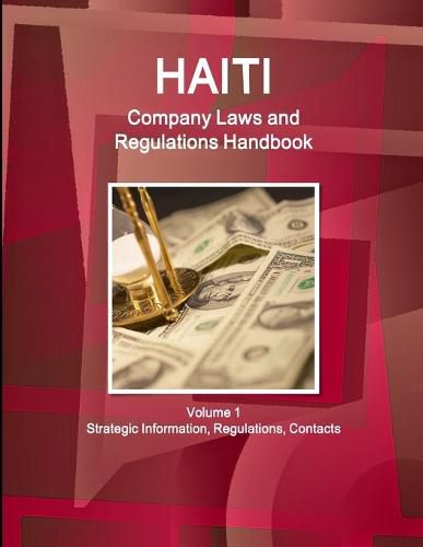 Cover image for Haiti Company Laws and Regulations Handbook Volume 1 Strategic Information, Regulations, Contacts