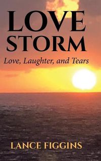 Cover image for Love Storm: Love, Laughter, and Tears