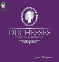 Cover image for Duchesses - Living in 21st Century Britain