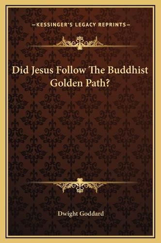 Did Jesus Follow the Buddhist Golden Path?