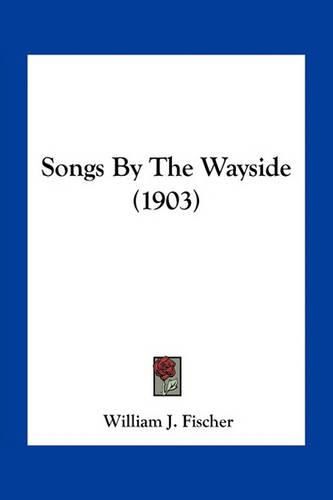 Songs by the Wayside (1903)