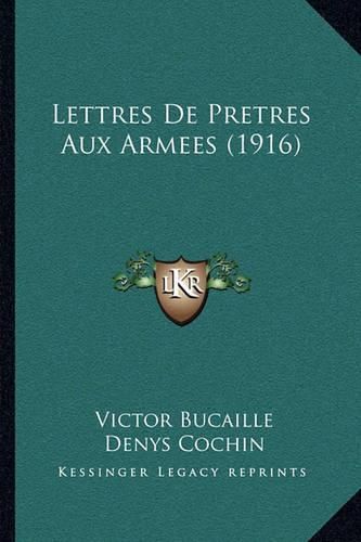 Lettres de Pretres Aux Armees (1916)