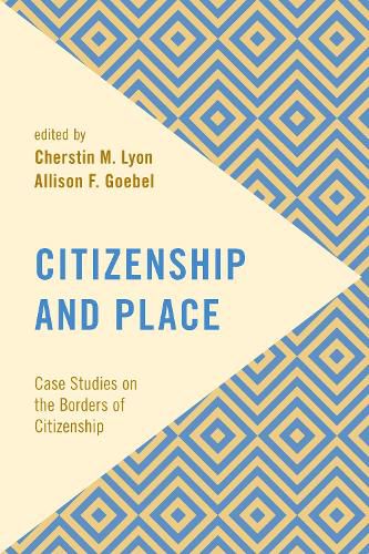 Cover image for Citizenship and Place: Case Studies on the Borders of Citizenship