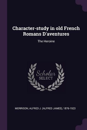 Cover image for Character-study in old French Romans D'aventures