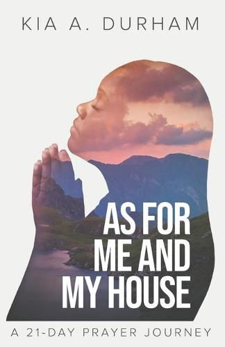 Cover image for As for me and my House: A 21-day Prayer Journey