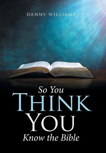 Cover image for So You Think You Know the Bible