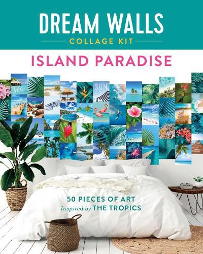 Dream Walls Collage Kit: Island Paradise: 50 Pieces of Art Inspired by the Tropics
