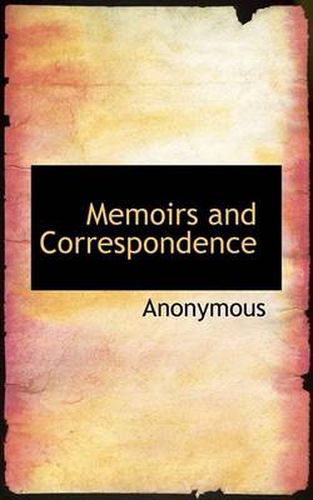 Cover image for Memoirs and Correspondence
