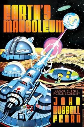 Earth's Mausoleum: Classic Science Fiction Stories