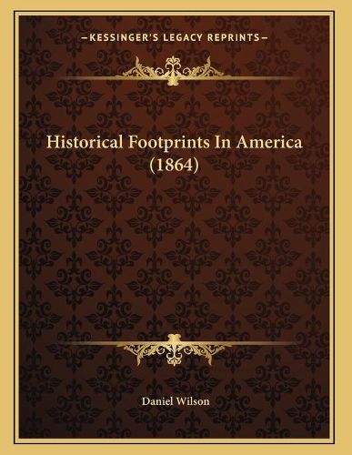 Cover image for Historical Footprints in America (1864)