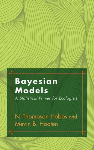 Cover image for Bayesian Models: A Statistical Primer for Ecologists