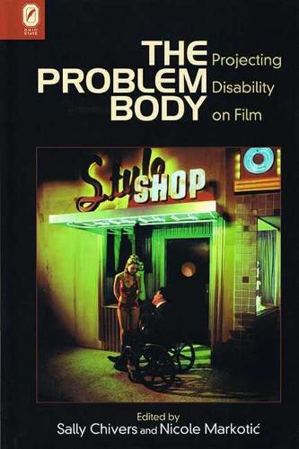 The Problem Body: Projecting Disability on Film