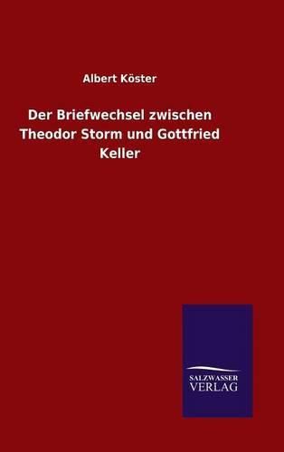 Cover image for Der Briefwechsel zwischen Theodor Storm und Gottfried Keller