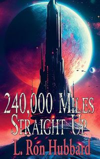 Cover image for 240,000 Miles Straight Up