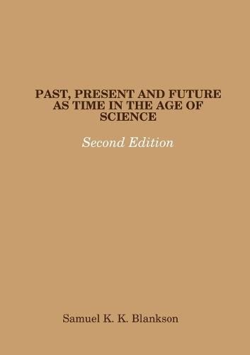 Cover image for Past, Present and Future as Time in the Age of Science - Second Edition