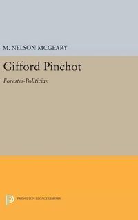 Cover image for Gifford Pinchot: Forester-Politician