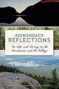 Cover image for Adirondack Reflections: On Life and Living in the Mountains and the Valleys