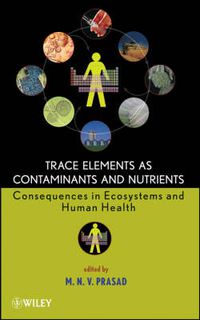 Cover image for Trace Elements as Contaminants and Nutrients: Consequences in Ecosystems and Human Health