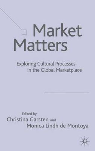 Cover image for Market Matters: Exploring Cultural Processes in the Global Marketplace