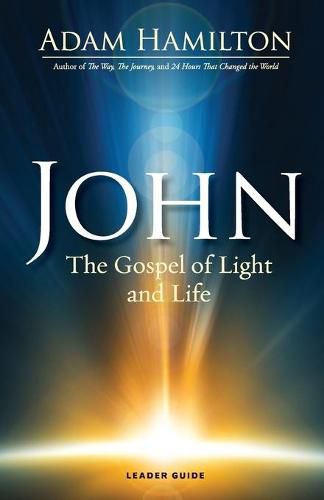 John - Leader Guide: The Gospel of Light