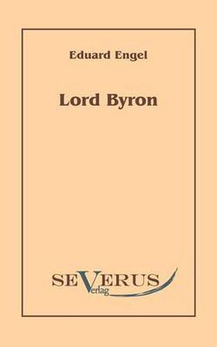 Cover image for Lord Byron. Eine Autobiographie nach Tagebuchern und Briefen. Aus Fraktur ubertragen: Mit einem Vorwort von Esther Guckel