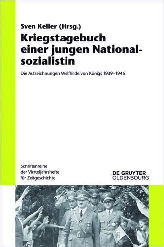 Cover image for Kriegstagebuch Einer Jungen Nationalsozialistin: Die Aufzeichnungen Wolfhilde Von Koenigs 1939-1946