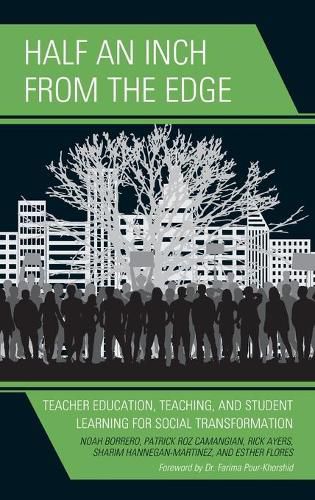 Cover image for Half an Inch from the Edge: Teacher Education, Teaching, and Student Learning for Social Transformation