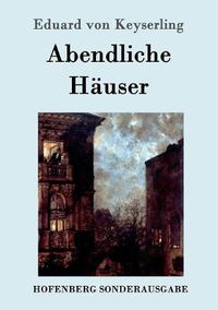 Cover image for Abendliche Hauser: Roman