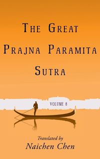 Cover image for The Great Prajna Paramita Sutra, Volume 8