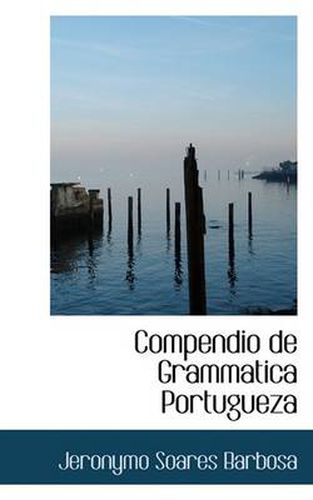 Cover image for Compendio de Grammatica Portugueza