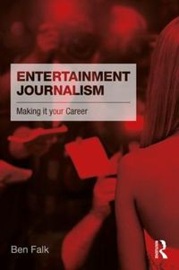 Cover image for Entertainment Journalism: Making it your Career